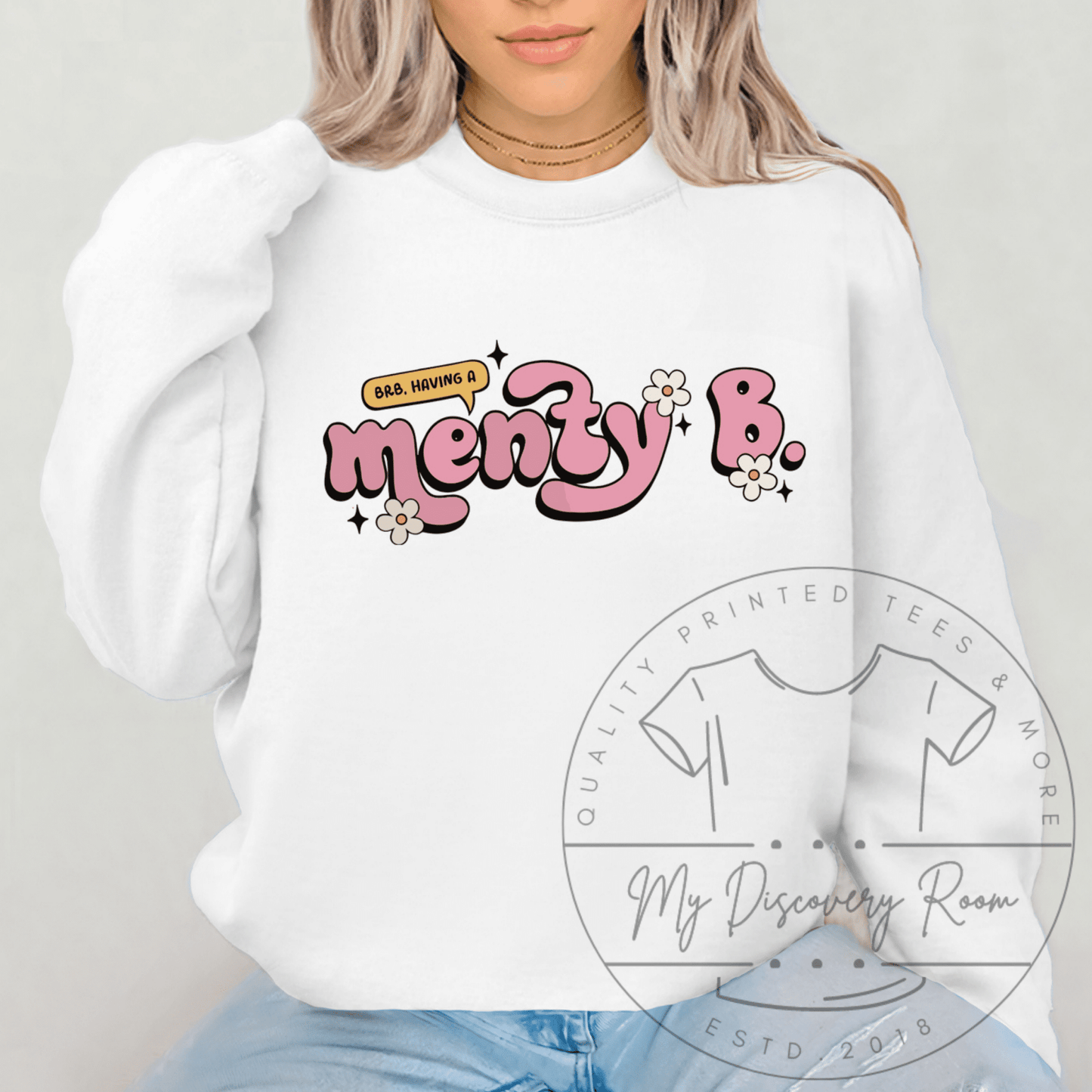 BRB, Having A Menty B. Graphic Tee - MyDiscoveryRoom