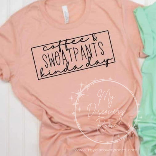 Coffee & Sweatpants Kinda Day Graphic Tee - MyDiscoveryRoom