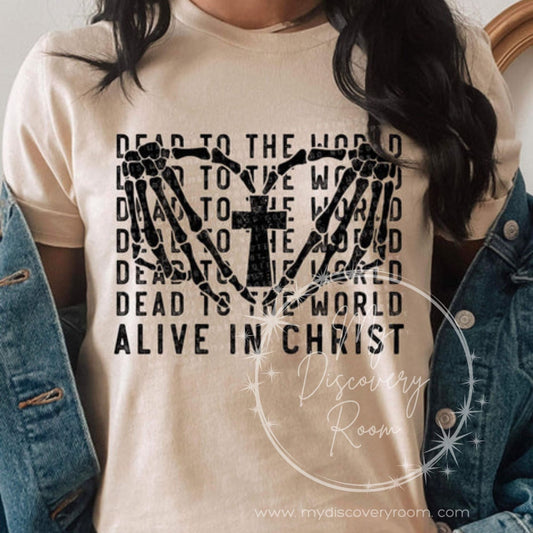 Dead To The World Alive In Christ Graphic Tee - MyDiscoveryRoom
