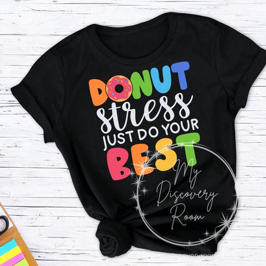 Donut Stress Just Do Your Best Graphic Tee - MyDiscoveryRoom