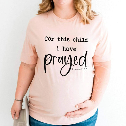 For This Child I Have Prayed 1 Samuel 1:27 Graphic Tee - MyDiscoveryRoom