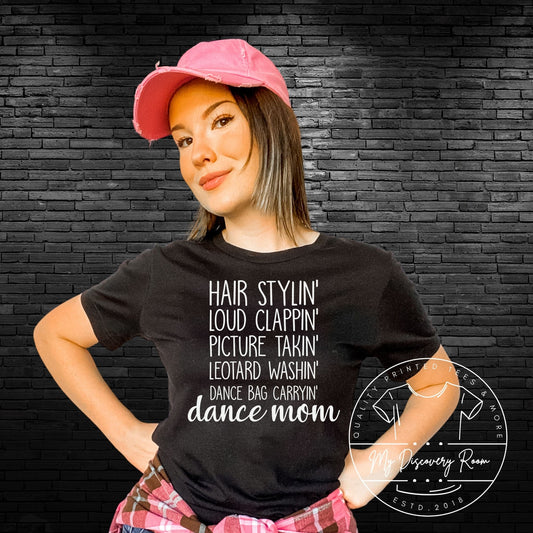Hair Stylin Loud Clappin Picture Takin Leotard Washin Dance Bag Carryin Dance Mom Graphic Tee - MyDiscoveryRoom