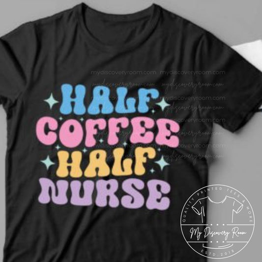 Half Coffee Half Nurse Graphic Tee - MyDiscoveryRoom
