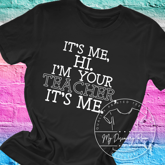 Hi, I’m The Teacher Graphic Tee - MyDiscoveryRoom