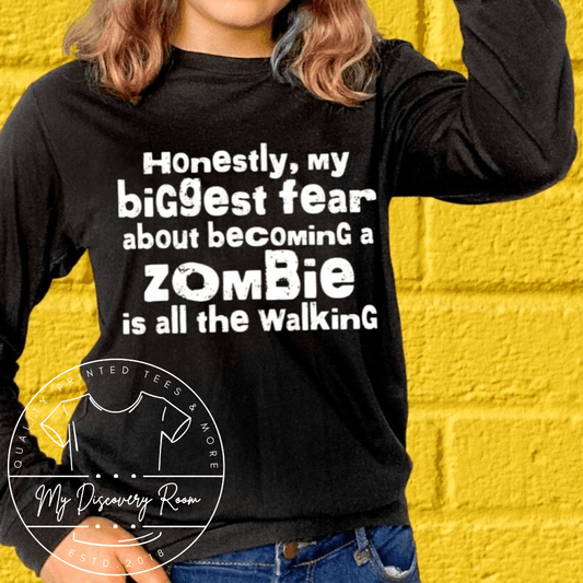 Honestly my biggest fear about becoming a zombie is all the walking Graphic Tee - MyDiscoveryRoom