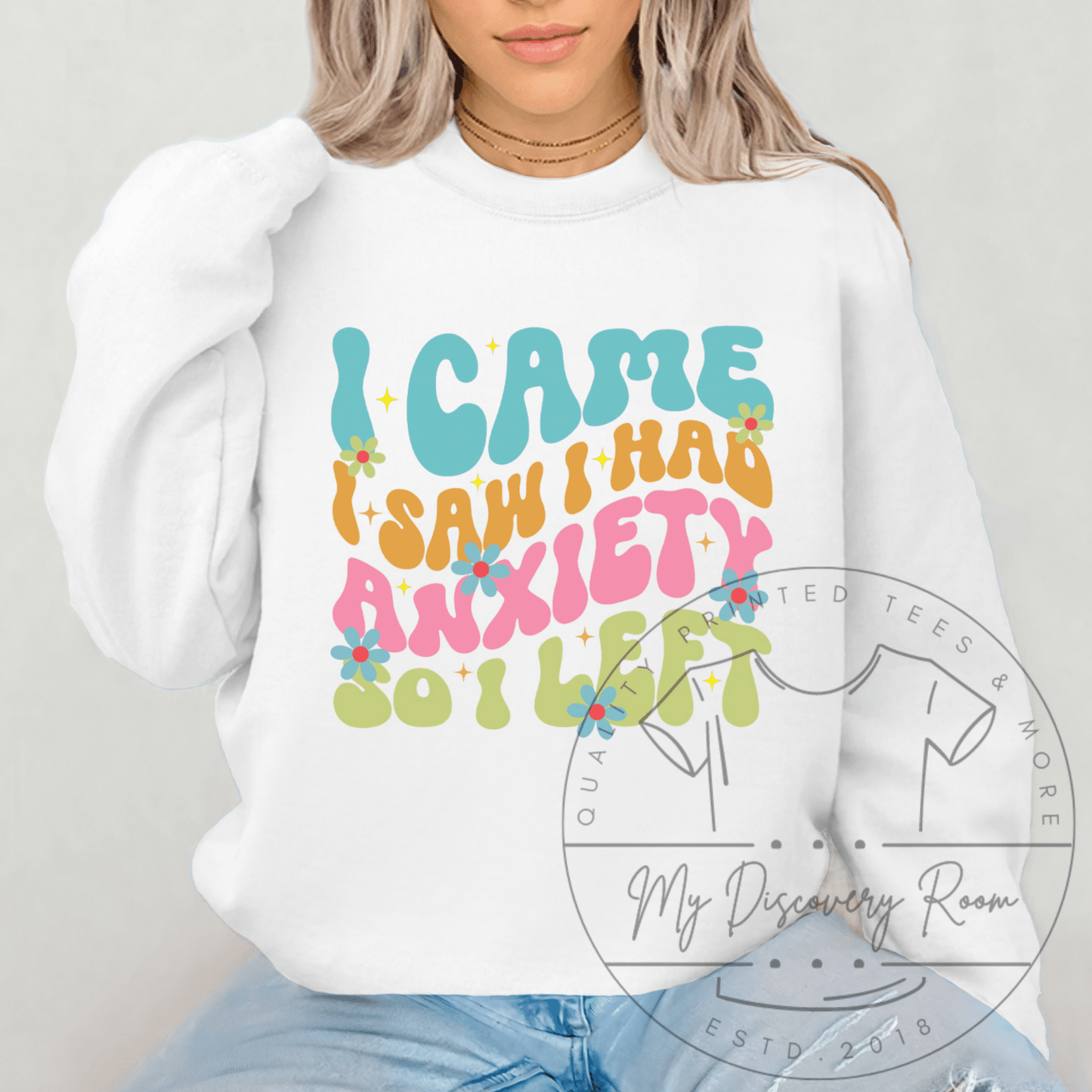 I Came I Saw I Had Anxiety So I Left Colorful Print Graphic Tee - MyDiscoveryRoom