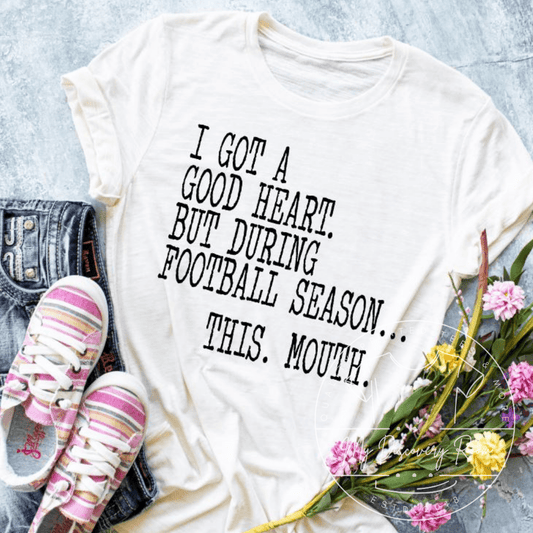 I Got A Good Heart But During Football Season Sports Graphic Tee - MyDiscoveryRoom