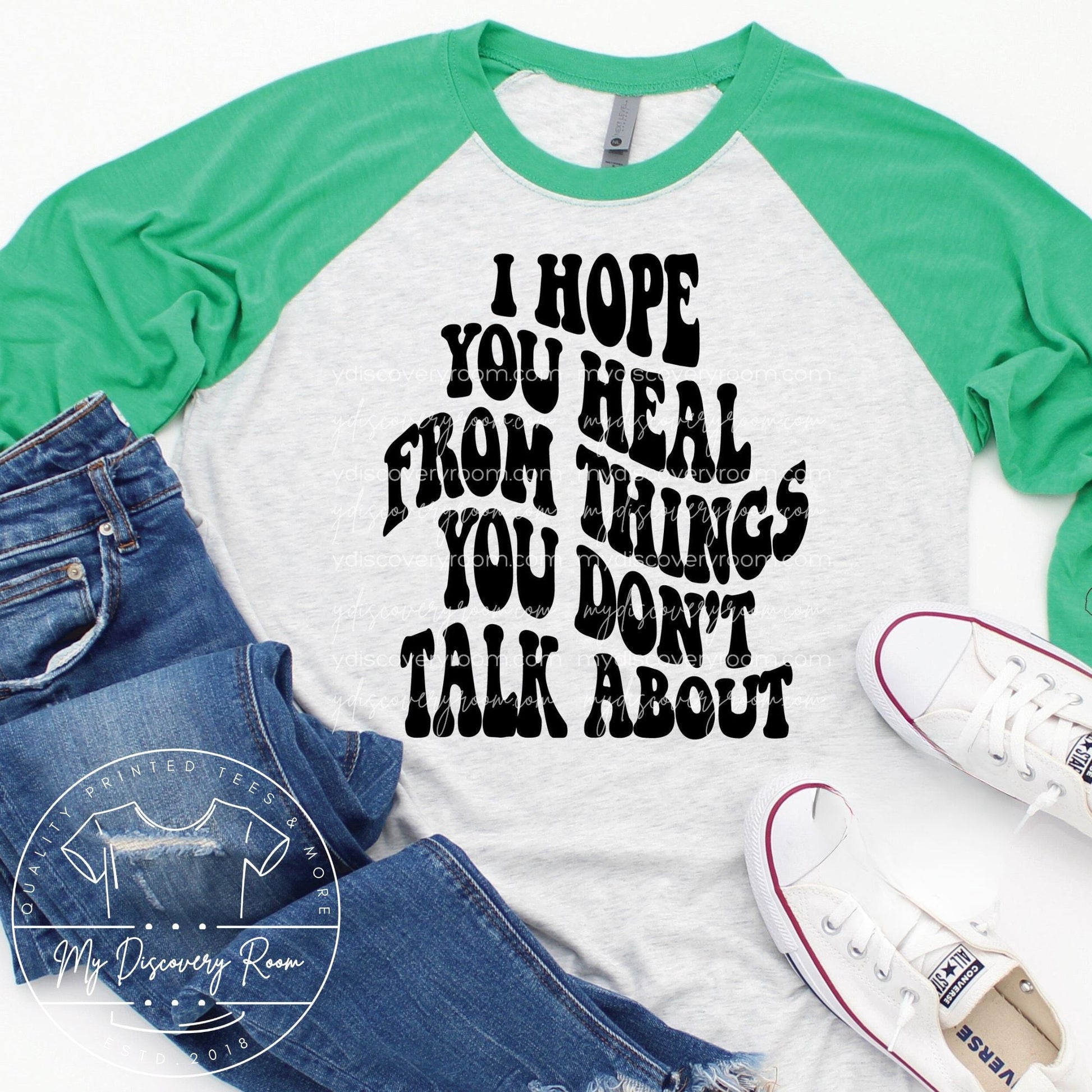 I Hope You Heal From Things You Don't Talk About Graphic Tee - MyDiscoveryRoom