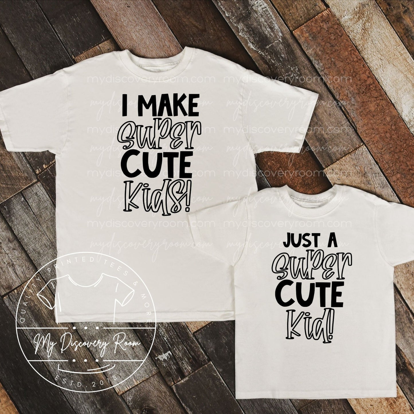 I Make Super Cute Kids! Graphic Tee - MyDiscoveryRoom