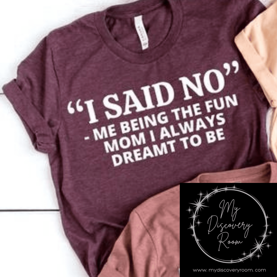 I Said No Graphic Tee - MyDiscoveryRoom