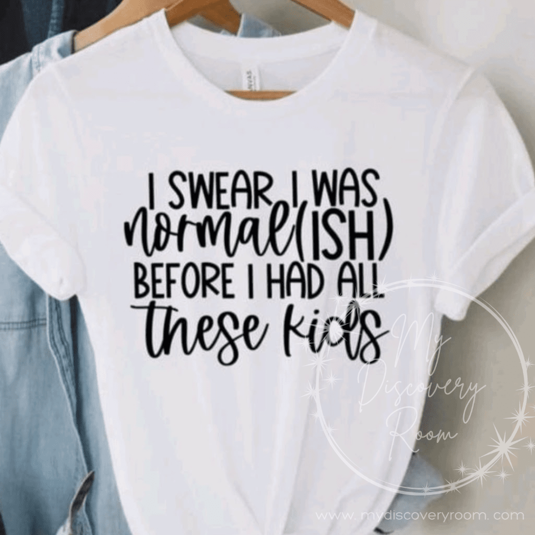 I Swear I Was Normalish Before All These Kids Graphic Tee - MyDiscoveryRoom