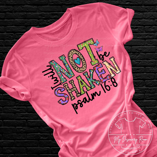 I Will Not Be Shaken Psalm 16:8 Graphic Tee - MyDiscoveryRoom