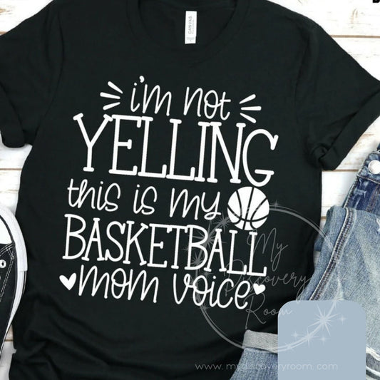 I'm Not Yelling This Is My Basketball Mom Voice Graphic Tee - MyDiscoveryRoom