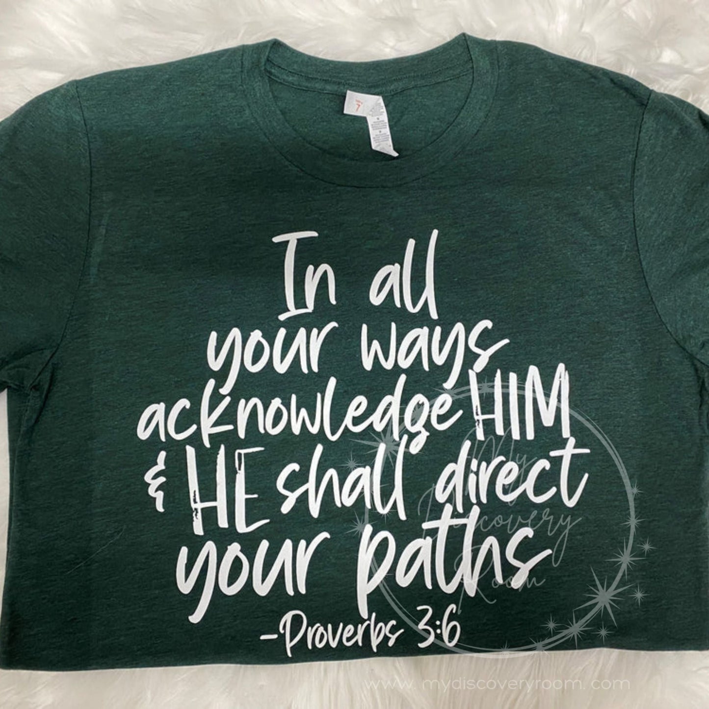 In All Your Ways Acknowledge Him & He Shall Direct Your Paths Proverbs 3:6 Graphic Tee - MyDiscoveryRoom