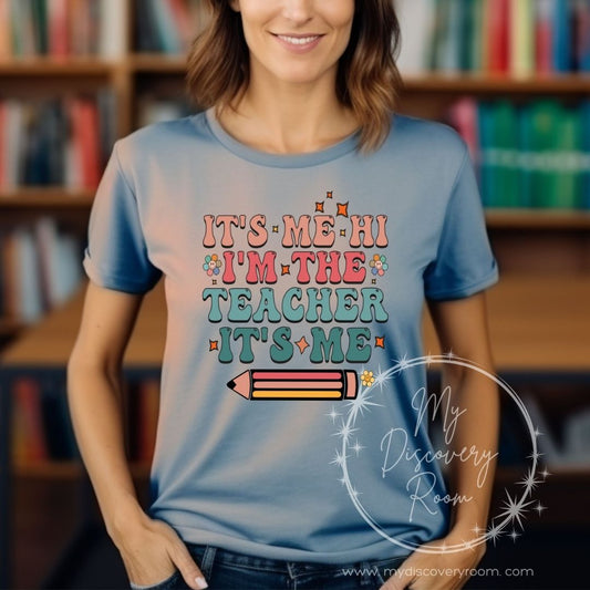 It's Me. Hi, I'm The Teacher. It's Me. Graphic Tee - MyDiscoveryRoom
