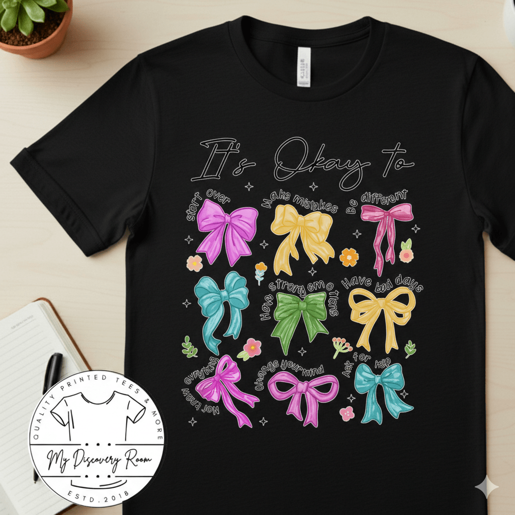 It’s Okay To… Feelings & Bows Graphic Tee - MyDiscoveryRoom