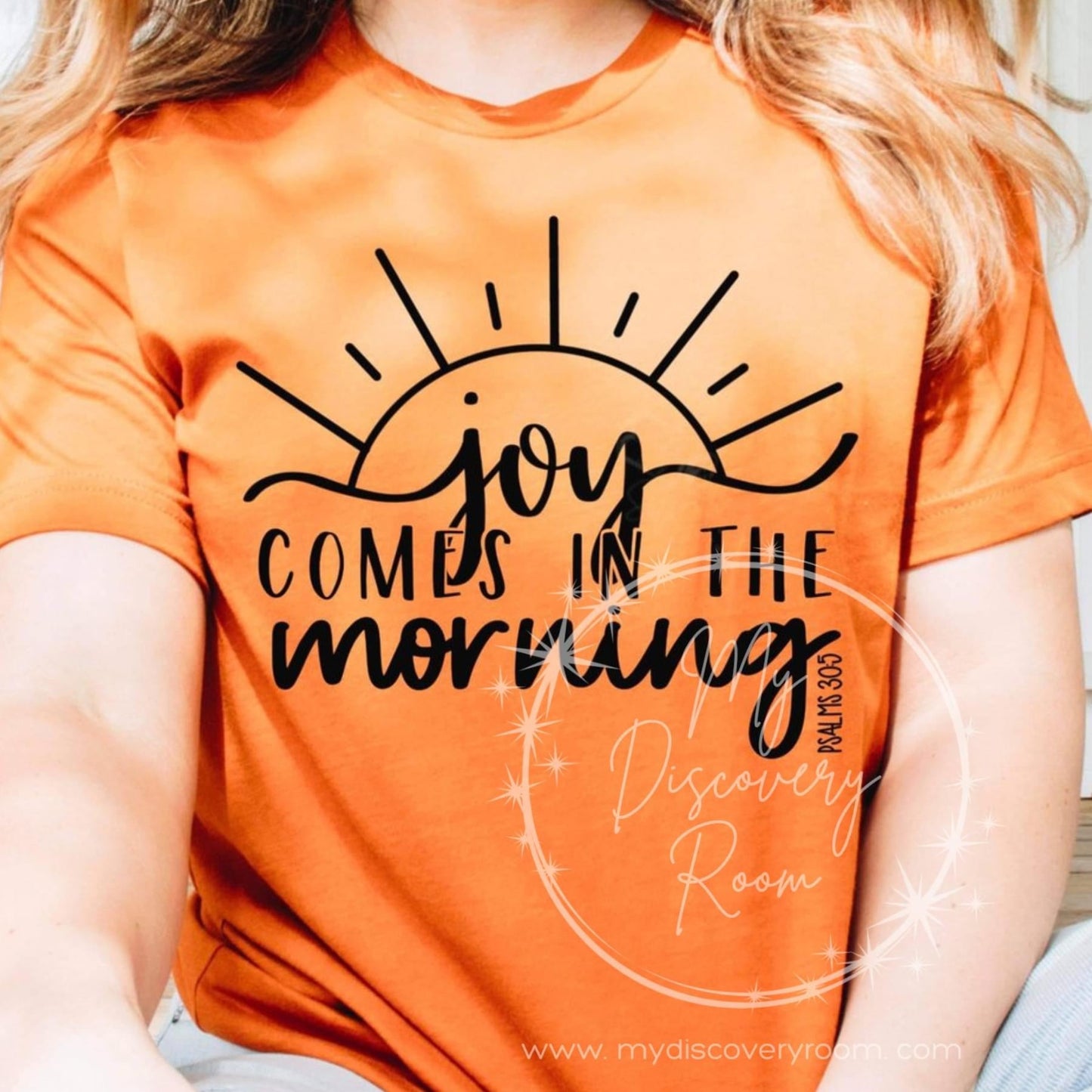 Joy Comes In The Morning Psalms 30:5 Graphic Tee - MyDiscoveryRoom