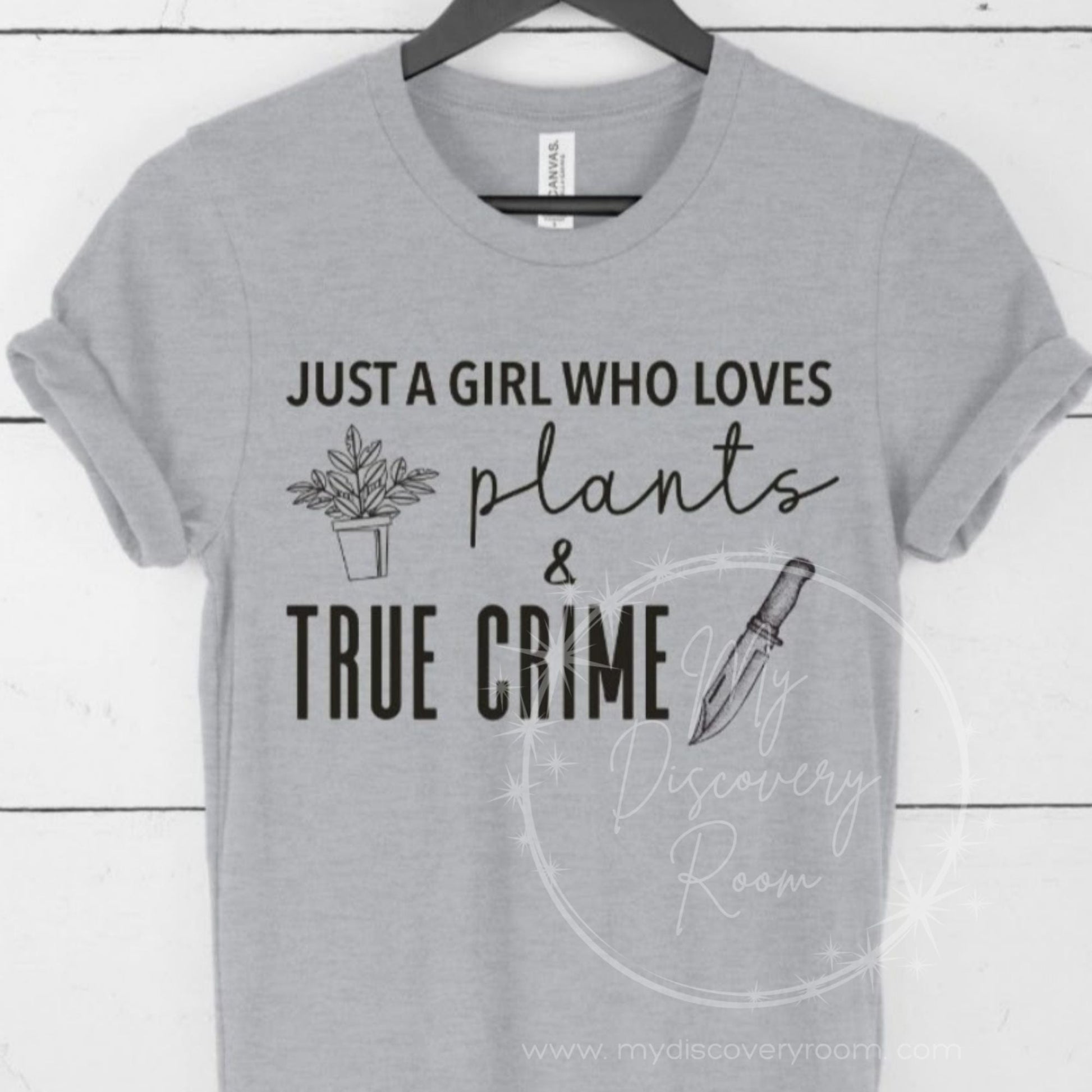 Just A Girl Who Loves Plants And True Crime Graphic Tee - MyDiscoveryRoom