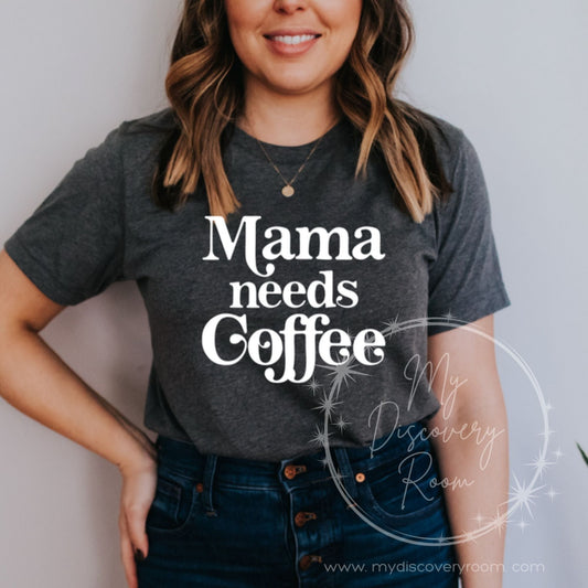Mama Needs Coffee Graphic Tee - MyDiscoveryRoom