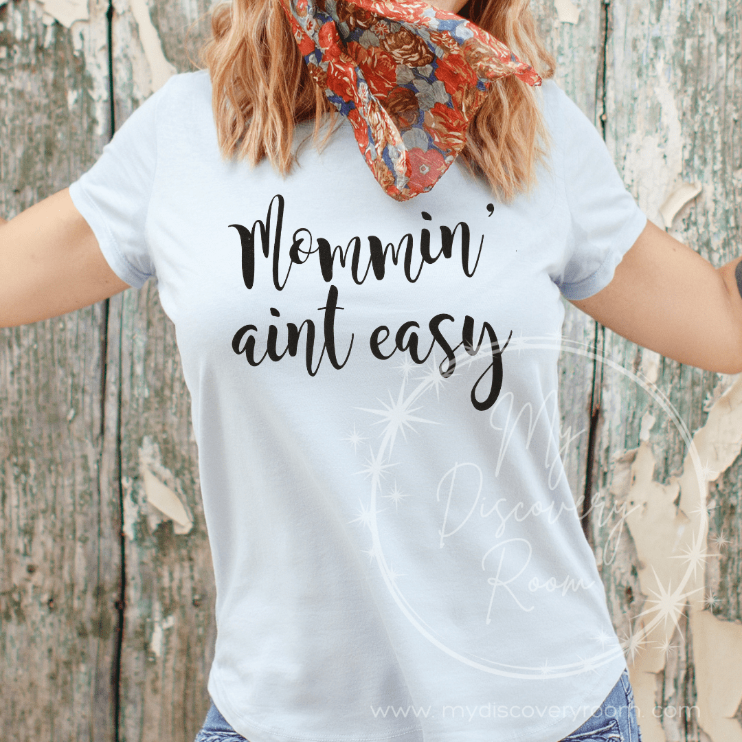 Mommin' Aint Easy Graphic Tee - MyDiscoveryRoom