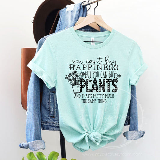 Money Can't Buy Happiness, But It Can Buy Plants Graphic Tee - MyDiscoveryRoom