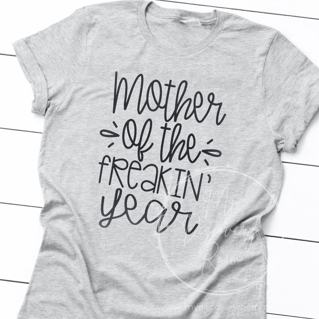 Mother Of The Freakin' Year Graphic Tee - MyDiscoveryRoom