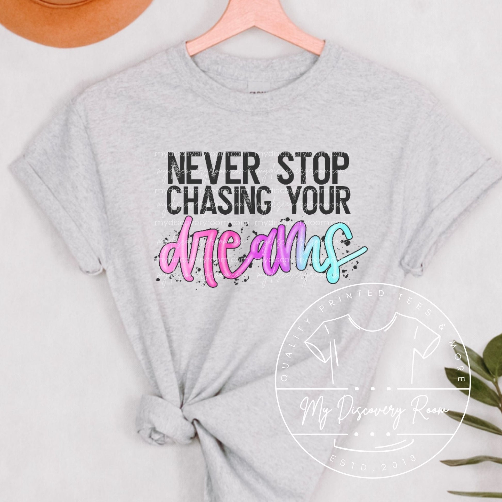 Never Stop Chasing Your Dreams Graphic Tee - MyDiscoveryRoom