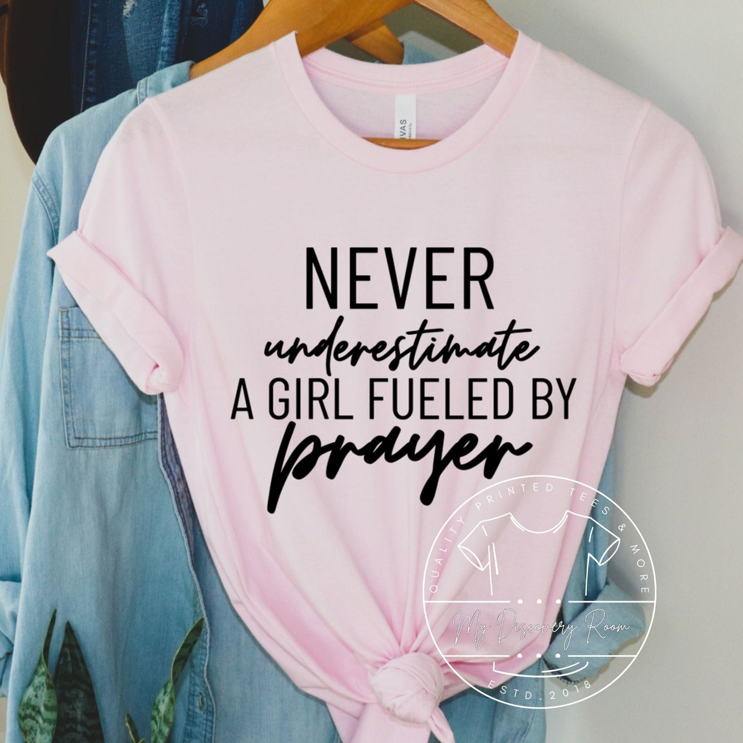 Never Underestimate A Girl Fueled By Prayer Graphic Tee - MyDiscoveryRoom