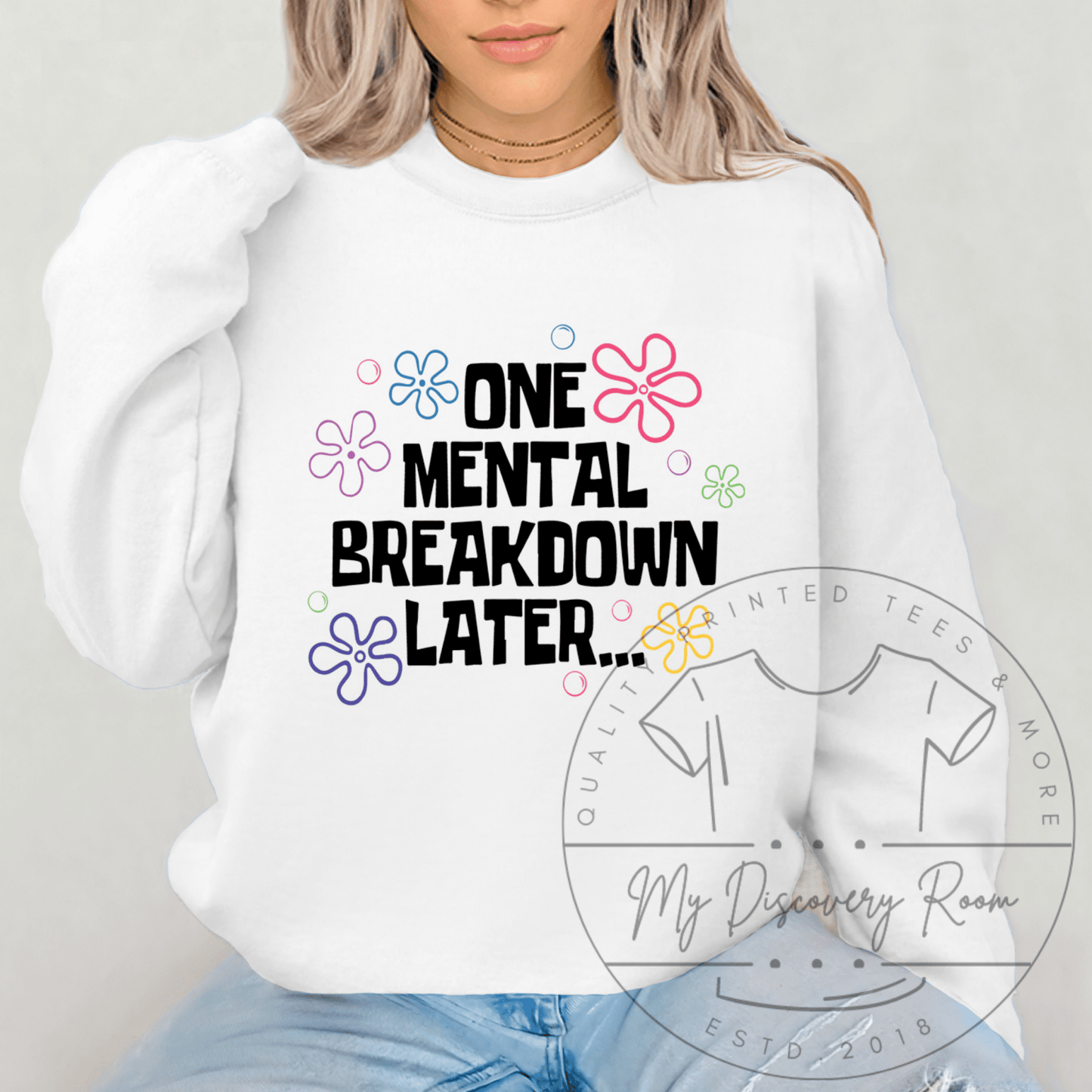 One Mental Breakdown Later... Graphic Tee - MyDiscoveryRoom