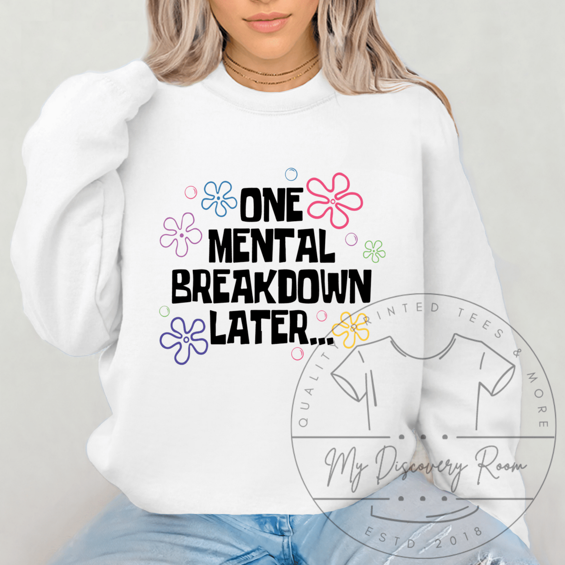 One Mental Breakdown Later... Graphic Tee - MyDiscoveryRoom