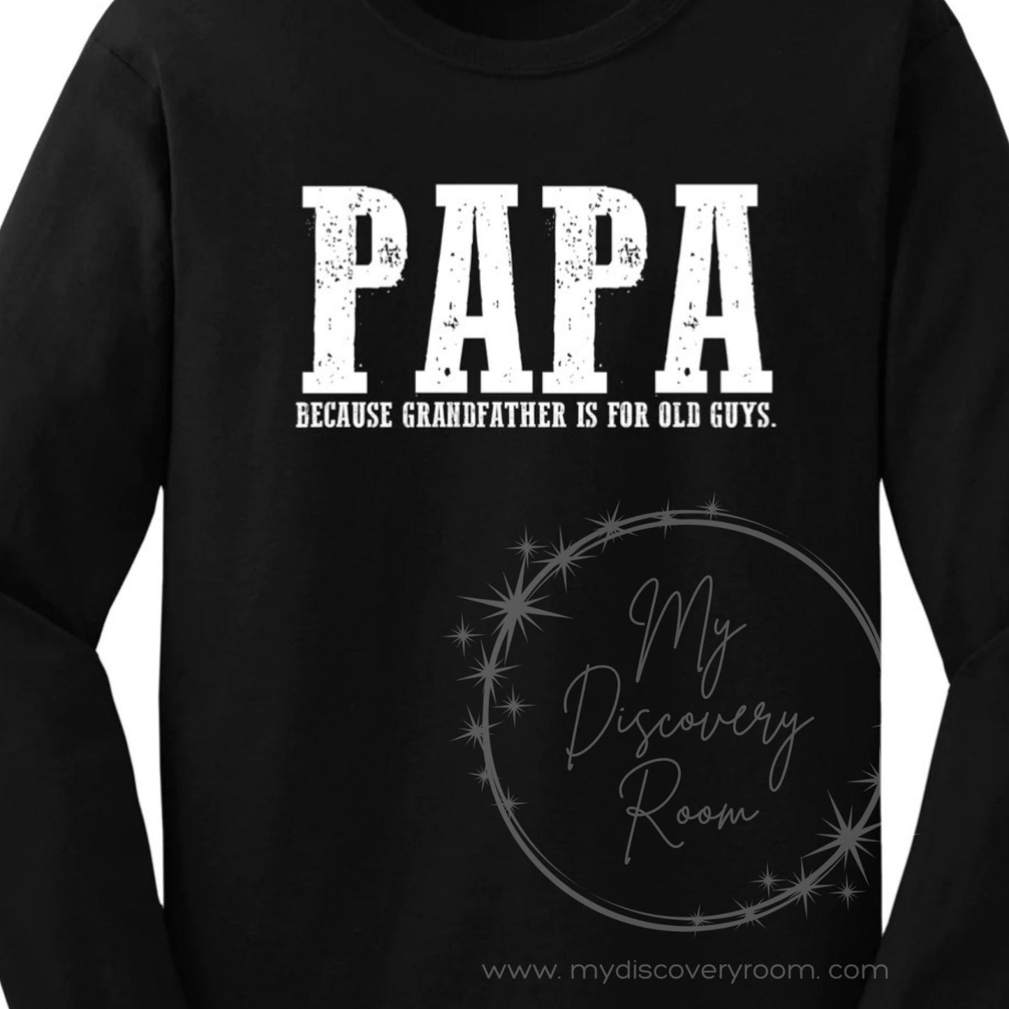 PAPA Because Grandfather Is For Old Guys Graphic Tee - MyDiscoveryRoom