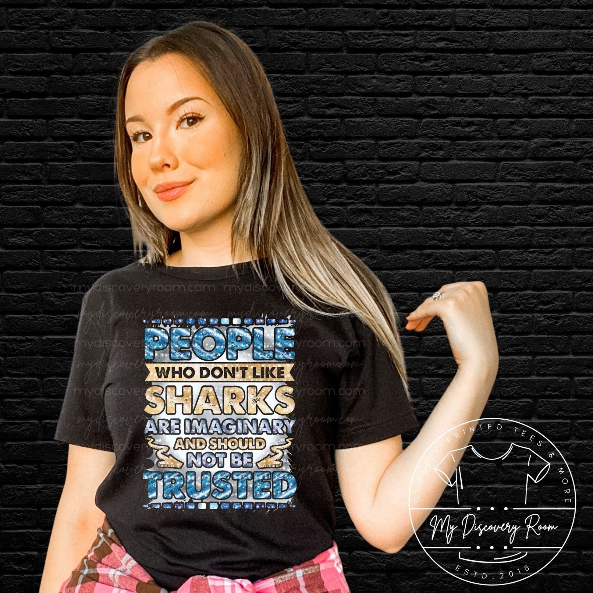 People Who Don't Like Sharks Are Imaginary And Not To Be Trusted Graphic Tee - MyDiscoveryRoom