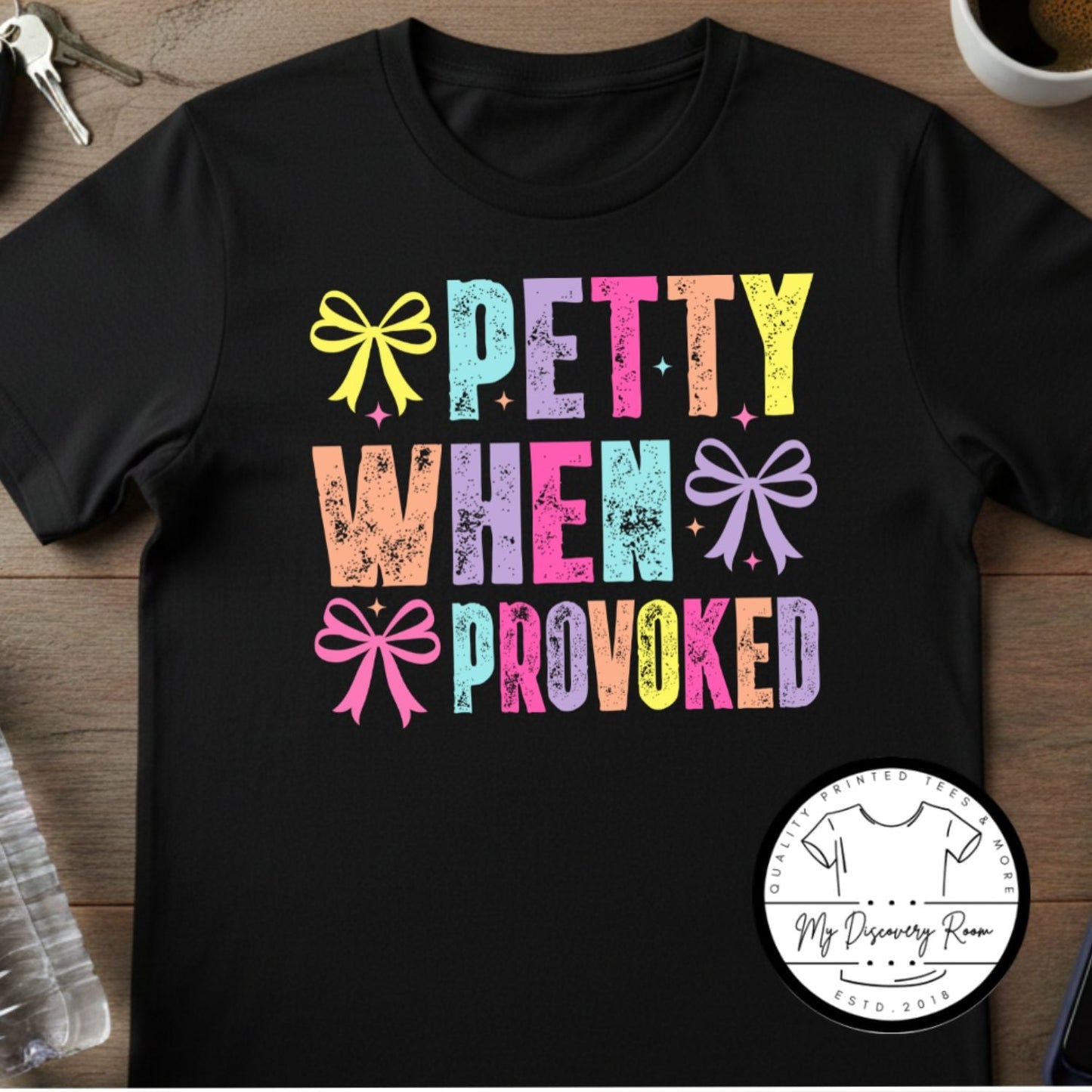 Petty When Provoked Graphic Tee - MyDiscoveryRoom