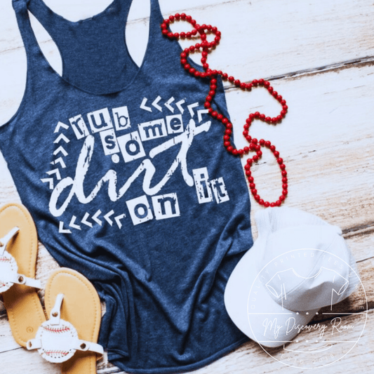 Rub Some Dirt On It Graphic Tee - MyDiscoveryRoom