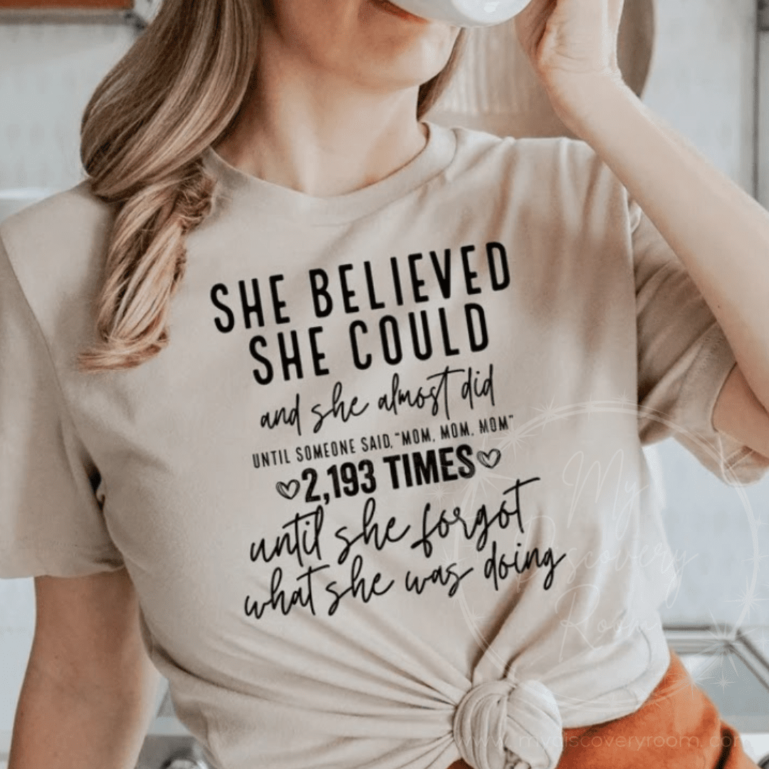 She Believed She Could Mom Style Graphic Tee - MyDiscoveryRoom