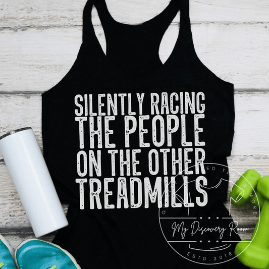 Silently Racing The People On The Other Treadmills Graphic Tee - MyDiscoveryRoom