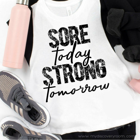 Sore Today Strong Tomorrow Graphic Tee - MyDiscoveryRoom