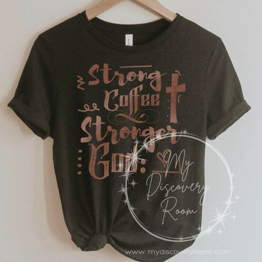 Strong Coffee Stronger God Graphic Tee - MyDiscoveryRoom