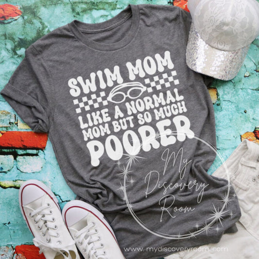 Swim Mom Like A Normal Mom But So Much Poorer Graphic Tee - MyDiscoveryRoom
