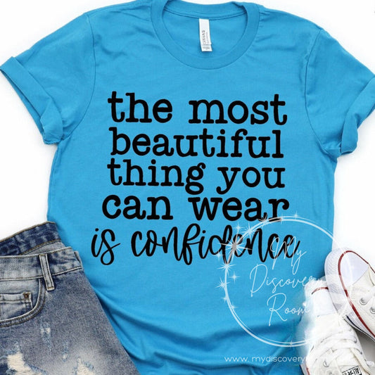 The Most Beautiful Thing You Can Wear Is Confidence Graphic Tee - MyDiscoveryRoom