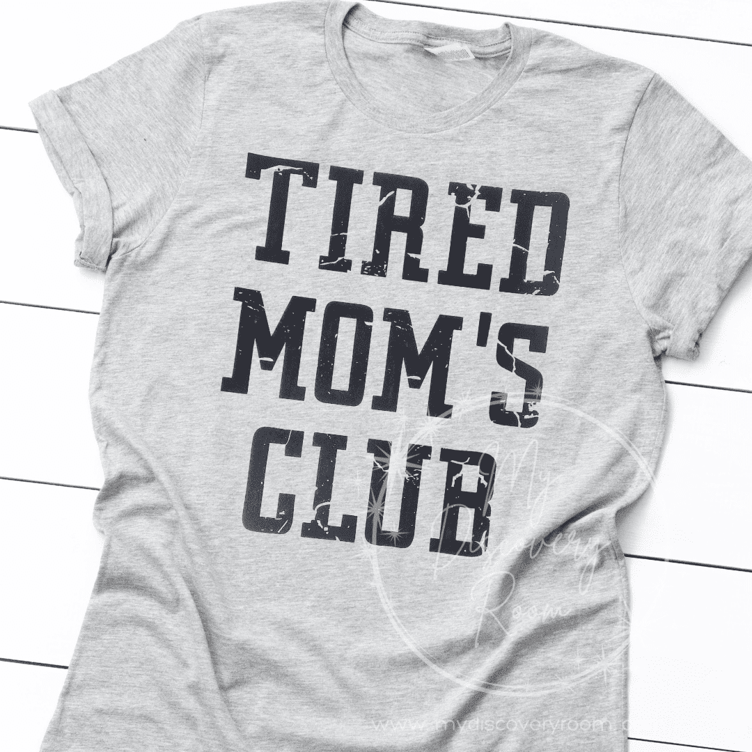 Tired Mom's Club Graphic Tee - MyDiscoveryRoom