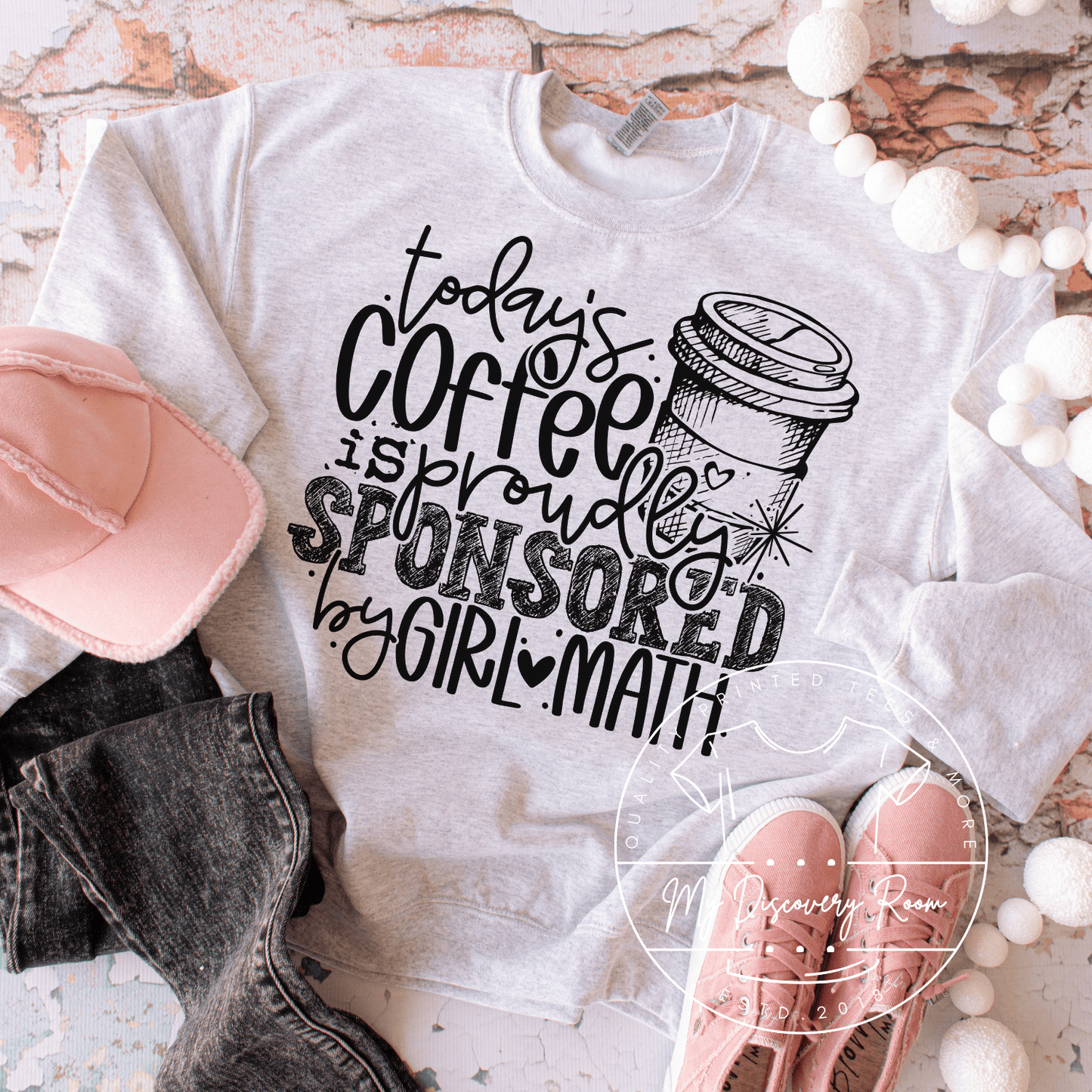 Todays Coffee Is Proudly Sponsored By Girl Math Graphic Tee - MyDiscoveryRoom