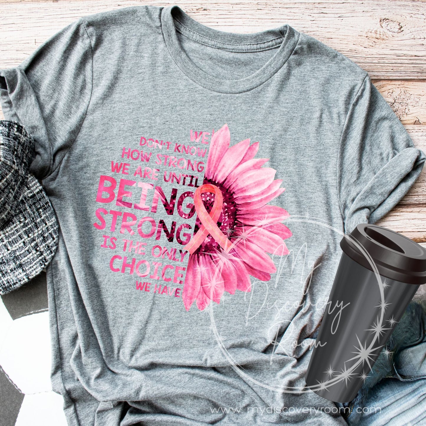 We Don't Know How Strong We Are... with Sunflower Breast Cancer Awareness Graphic Tee - MyDiscoveryRoom