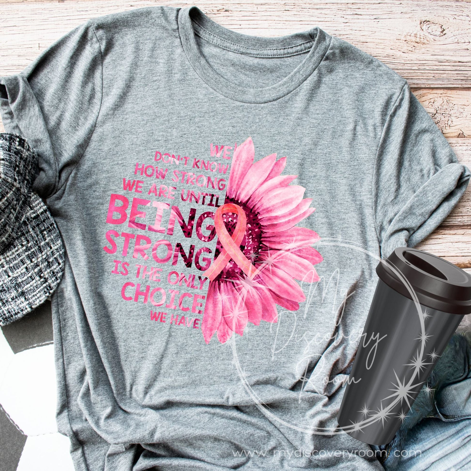We Don't Know How Strong We Are... with Sunflower Breast Cancer Awareness Graphic Tee - MyDiscoveryRoom