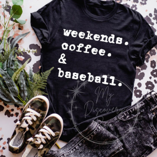 Weekends. Coffee. & Baseball. Graphic Tee - MyDiscoveryRoom