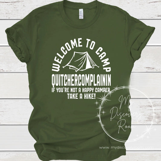 Welcome To Camp Quitchercomplainin Graphic Tee - MyDiscoveryRoom