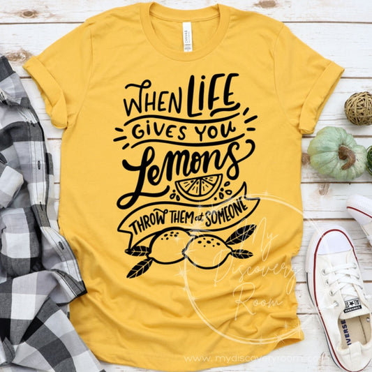 When Life Gives You Lemons Throw Them At Someone Graphic Tee - MyDiscoveryRoom