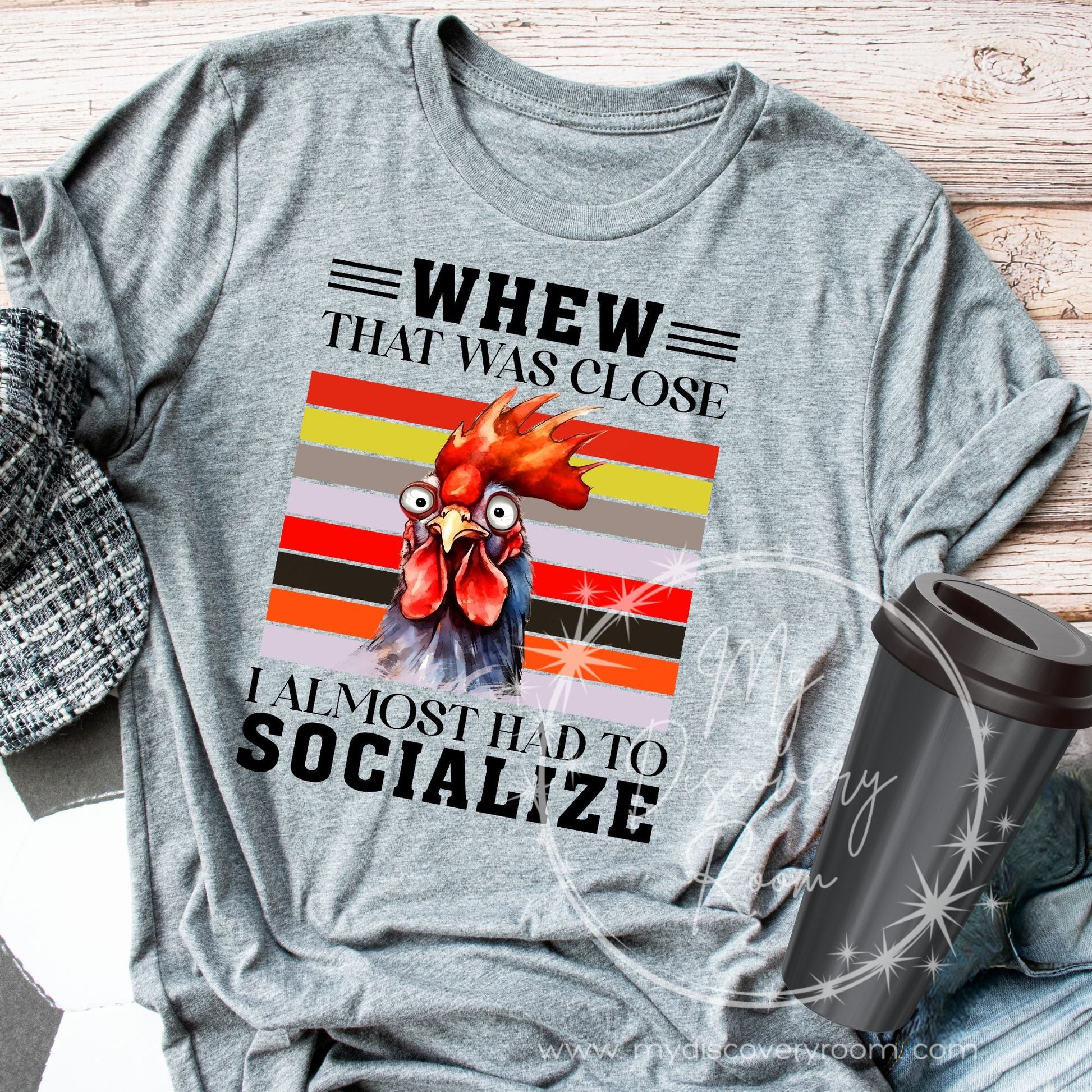 Whew That Was Close I Almost Had to Socialize Graphic Tee - MyDiscoveryRoom