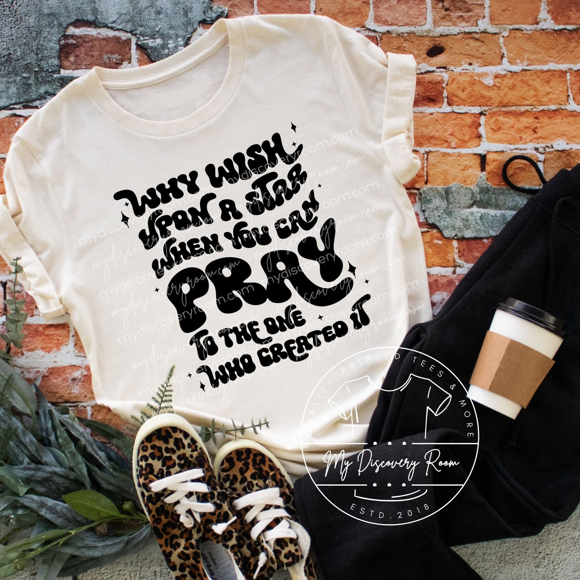 Why Wish Upon A Star... Pray To The One Who Created It Graphic Tee - MyDiscoveryRoom