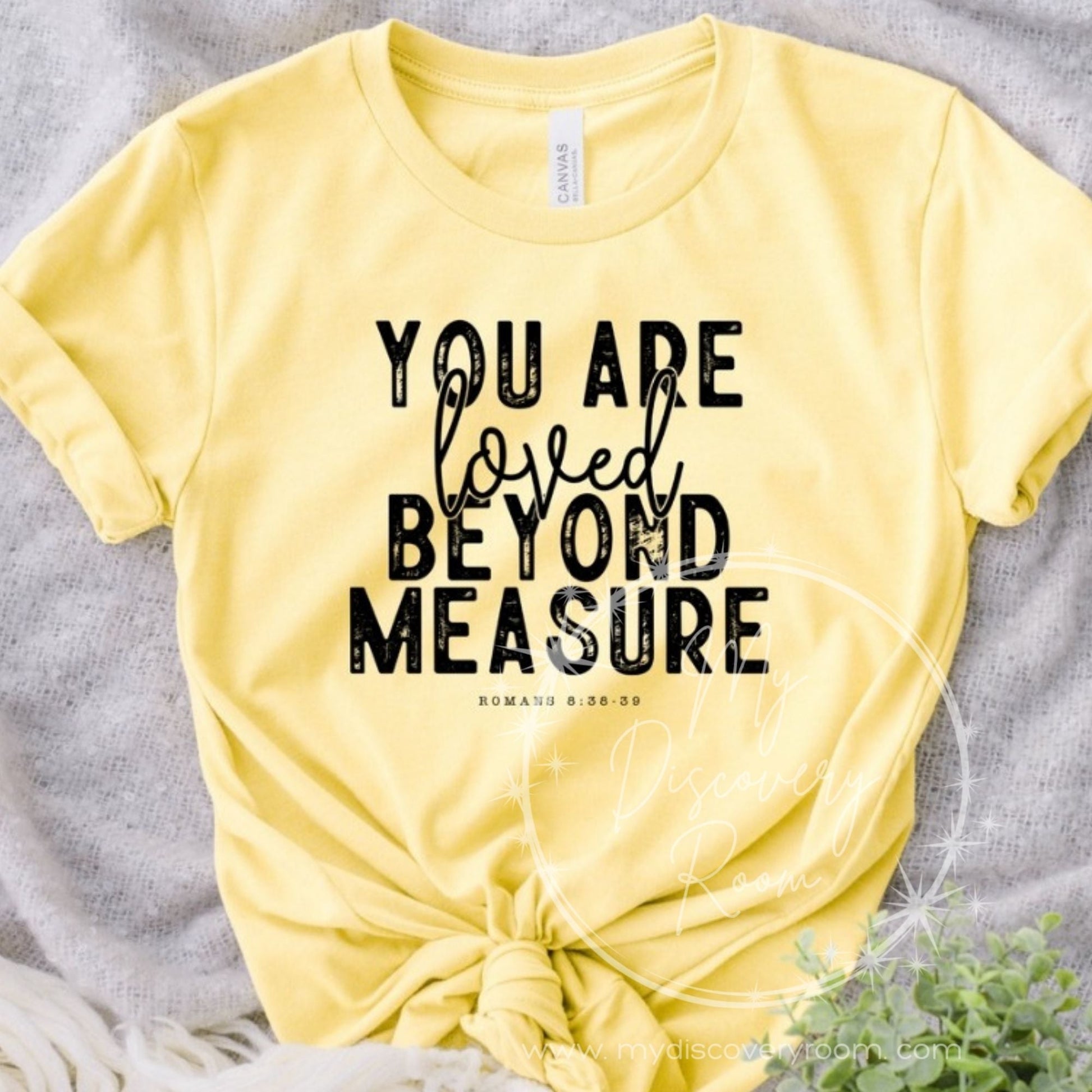 You Are Loved Beyond Measure Romans 8:38 - 39 Graphic Tee - MyDiscoveryRoom
